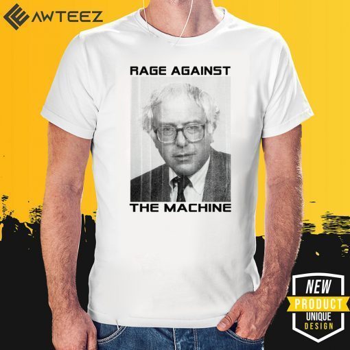 BERNIE SANDERS RAGE AGAINST THE MACHINE 2020 T-SHIRT