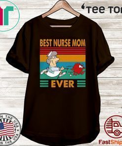 BEST NURSE MOM EVER VINTAGE COVID-19 SHIRTS