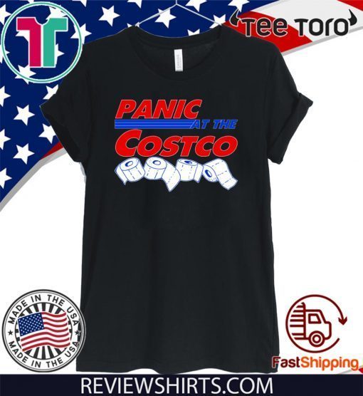 Panic At The Costco Toilet Paper Coronavirus Shirt T-Shirt