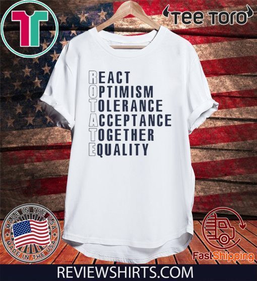 Rotate react optimism tolerance acceptance together equality Official T-Shirt