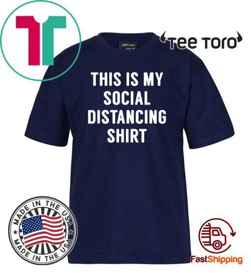 This is My Social Distancing Gift T-Shirt