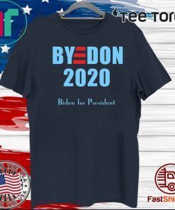 BYE DON 2020 Joe Biden for President Shirt