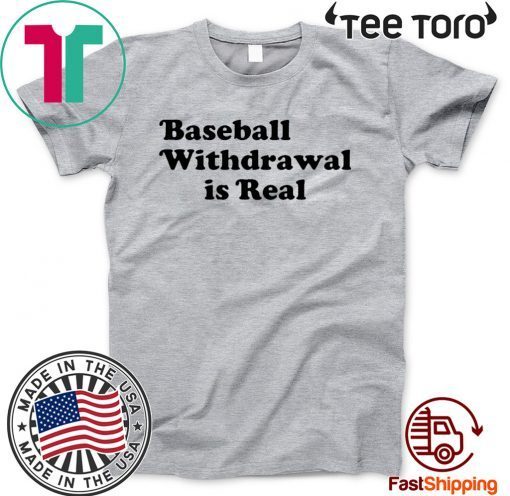 Baseball Withdrawal Is Real Meme 2020 T-Shirt