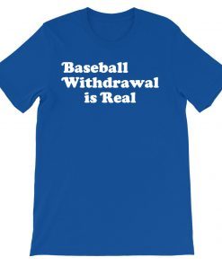 Baseball Withdrawal Is Real 2020 T-Shirt