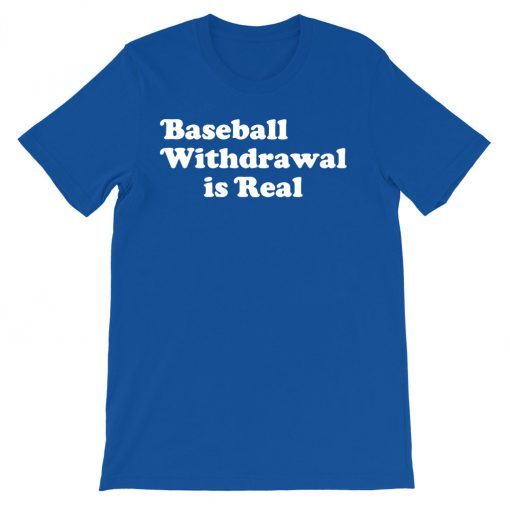 Baseball Withdrawal Is Real 2020 T-Shirt