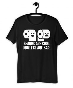 Beards are Cool Mullets are Bad Toilet Paper Official T-Shirt