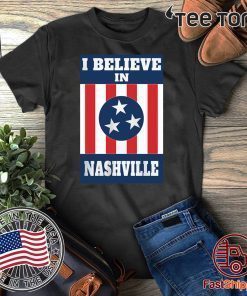 I Believe In Nashville Shirts - Stand With Nashville