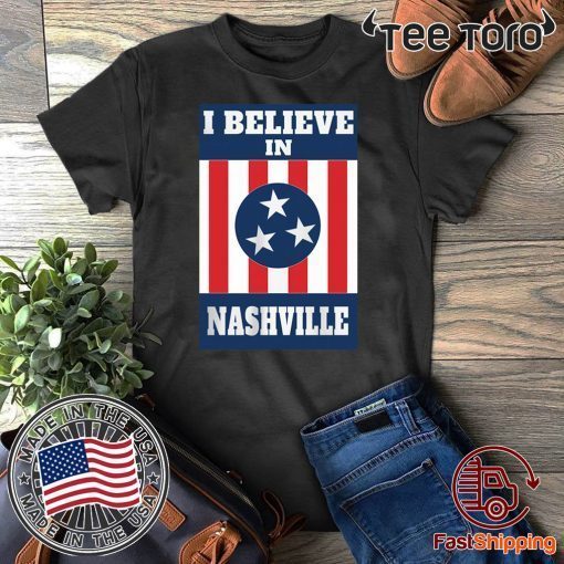 I Believe In Nashville Shirts - Stand With Nashville