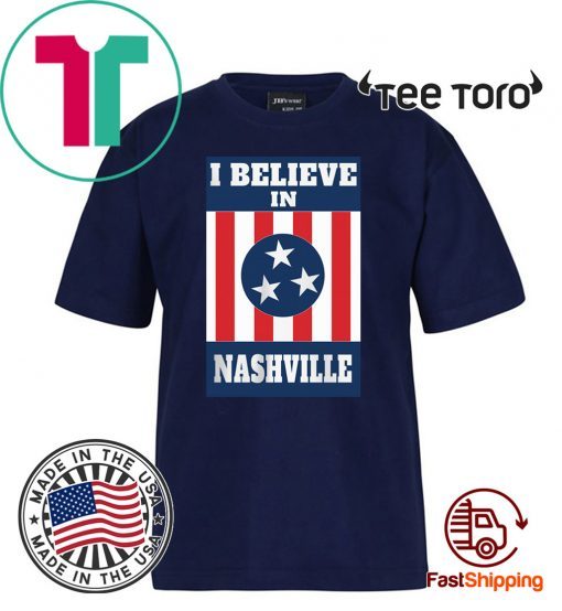 I Believe In Nashville Shirts - Stand With Nashville