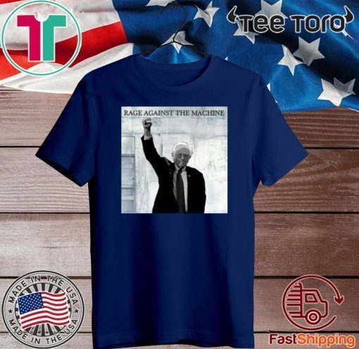 Bernie Against The Machine 2020 T-Shirt