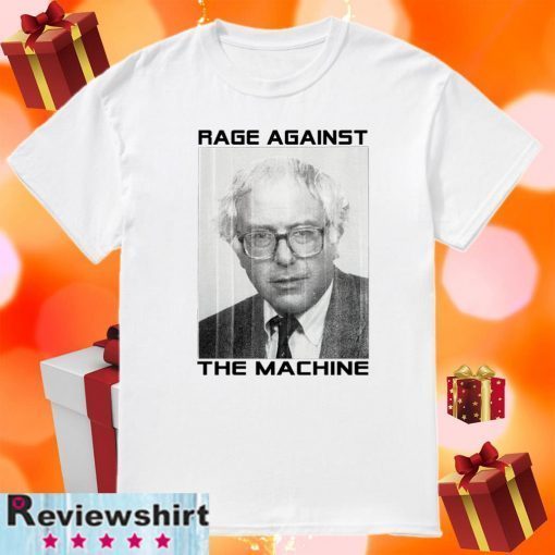 Bernie Rage Against The Machine 2020 T-Shirt