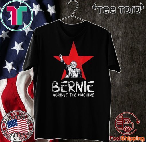 Bernie Sanders Against The Machine Red Star 2020 President Tee Shirt