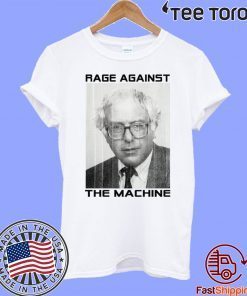 Bernie Sanders Shirt - Rage Against the Machine Official T-Shirt