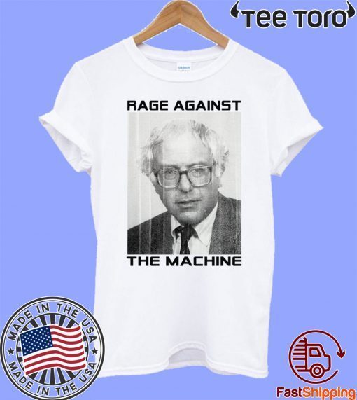 Bernie Sanders Shirt - Rage Against the Machine Official T-Shirt