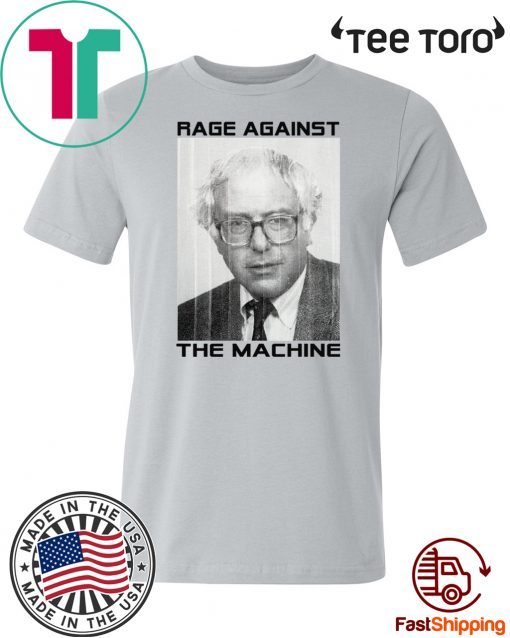 Bernie Sanders Shirt - Rage Against the Machine Official T-Shirt