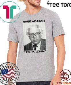 Bernie Sanders Shirt - Rage Against the Machine 2020 T-Shirt