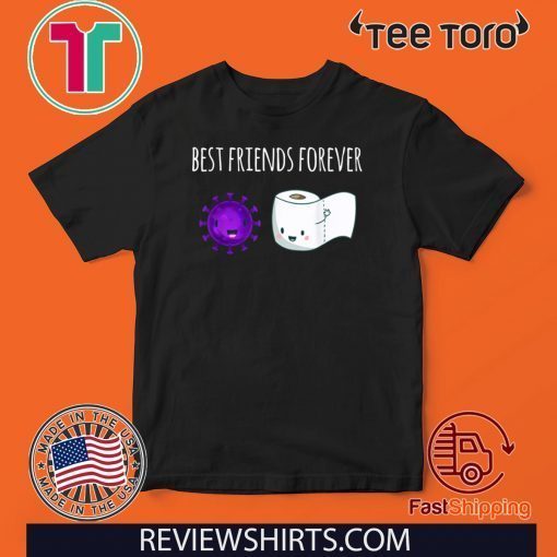 Best Friends Forever Funny Toilet Paper with Flu Official T-Shirt