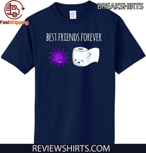 Best Friends Forever Funny Toilet Paper with Flu Official T-Shirt