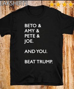 Limited Ediiton Beto Amy Pete Joe And you Beat T-Shirt