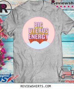 Big Uterus Energy Official T-Shirt