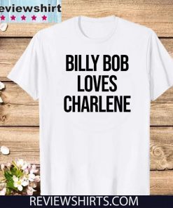 Billy Bob Loves Charlene Tee Shirt