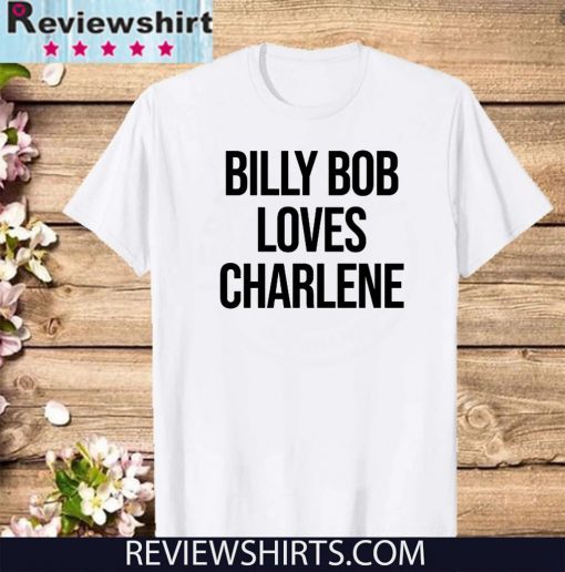 Billy Bob Loves Charlene Tee Shirt