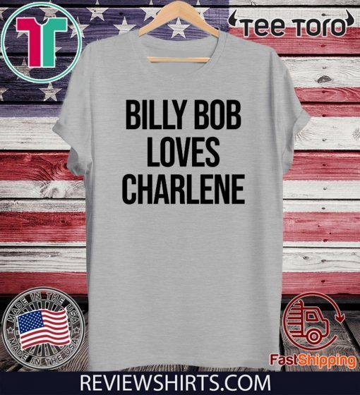 Billy Bob Loves Charlene Tee Shirt