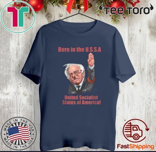 Born in the USSA United Socialist States Of America T-Shirt