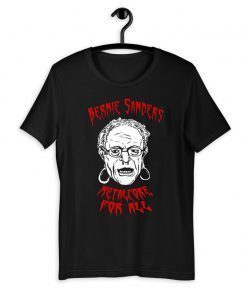 BERNIE SANDERS Shirt - Metalcore For All T-Shirt