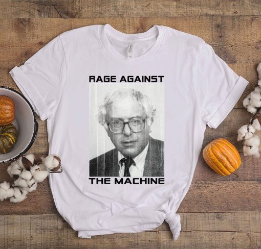 Bernie Sanders Shirt - Rage Against the Machine Tee Shirt