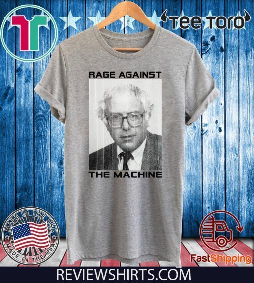 Bernie Sanders Shirt - Rage Against the Machine Tee Shirt