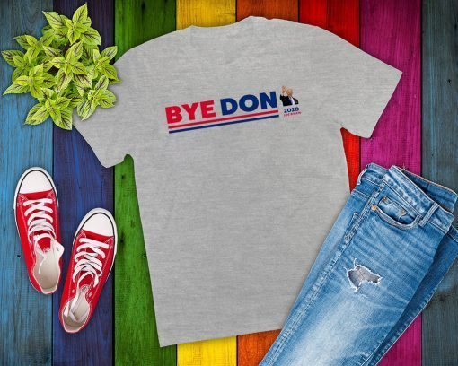 ByeDon Joe Biden For President 2020 Political Official T-Shirt