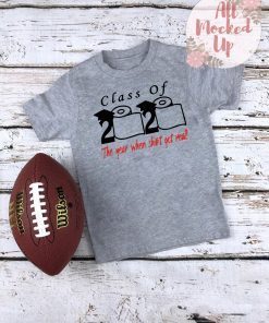 Class of 2020 the year when shit got real Shirt - Officie Tee