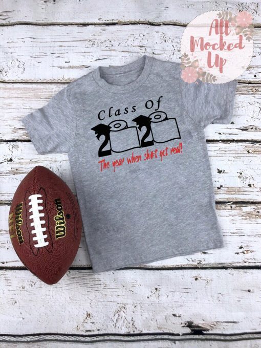 Class of 2020 the year when shit got real Shirt - Officie Tee