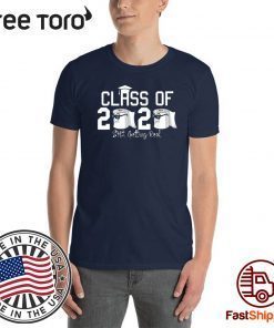 Toilet Paper Class of 2020 Shit T-Shirt Getting Real Graduation