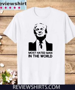 Donald Trump Is hated man in the world Official T-Shirt