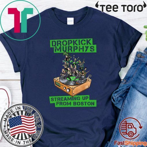 Dropkick Murphys Streaming Up From Boston 2020 For T-Shirt