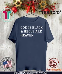 God is black and HBCUS are heaven Unisex T-Shirt