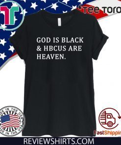 God is black and HBCUS are heaven Unisex T-Shirt