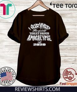 I Survived The Great Toilet Paper Apocalypse Of 2020 Premium Tee Shirt