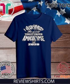 I Survived The Great Toilet Paper Apocalypse Of 2020 Premium Tee Shirt