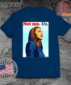 2020 Not me Us Bernie AOC T-Shirt
