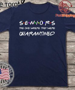 Seniors The One Where They Were Quarantined 2020 Friend Gift T-Shirt