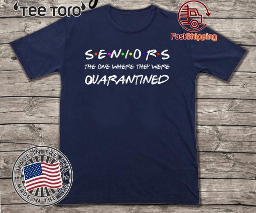 Seniors The One Where They Were Quarantined 2020 Friend Gift T-Shirt