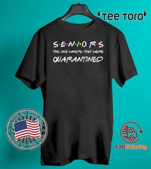 Seniors The One Where They Were Quarantined 2020 Friend Gift T-Shirt