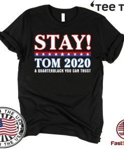 Stay Tom 2020 Tom Brady Patriots T-Shirt