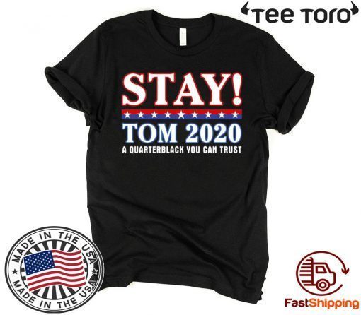 Stay Tom 2020 Tom Brady Patriots T-Shirt