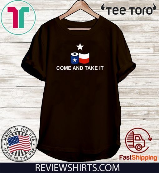 Toilet Paper Shirt - Come and Take It T-Shirt