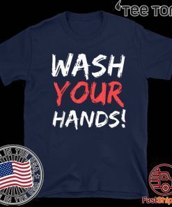 Wash Your Hands T-Shirt - Limited Edition