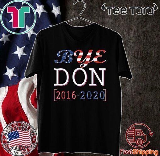 Bye Don 2016 - 2020 Tee Shirt